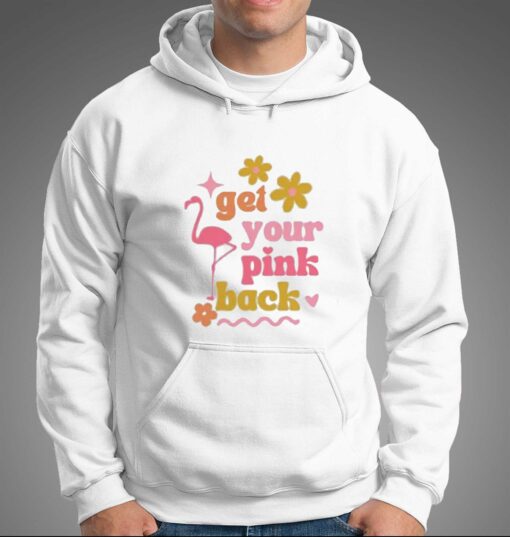 Official Get Your Pink Back T-shirt Hoodie