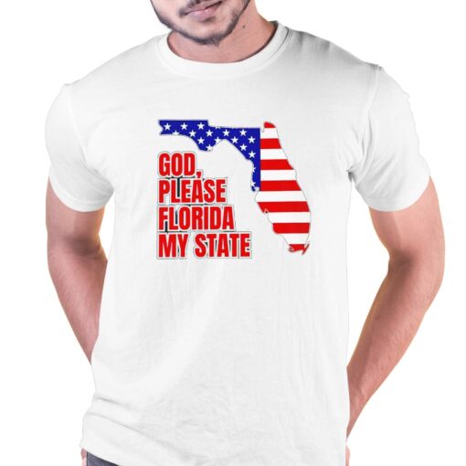 Official God Please Florida My State Shirt