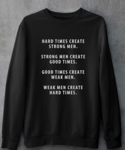 Official Hard Times Create Strong Men Shirt 3 Official Hard Times Create Strong Men Shirt 4