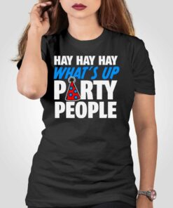 Official Hay Whats Up Party People Shirt