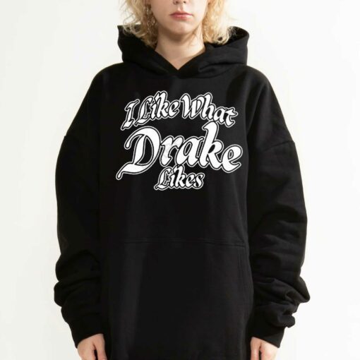 Official I Like What Drake Likes Shirt