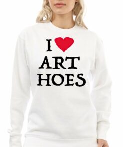 Official I Love Art Hoes T-shirt 3 Official I Love Art Hoes T shirt 4