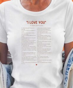 Official I Love You In Taylor Swift Lyrics Sweatshirt Hoodie Official I Love You In Taylor Swift Lyrics Sweatshirt Hoodie