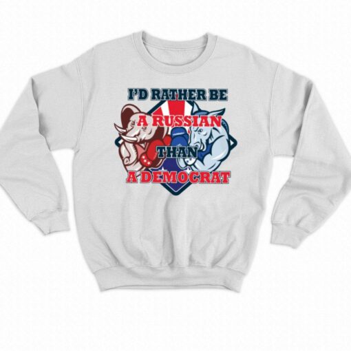 Official I’d Rather Be A Russian Than Democrat T-shirt