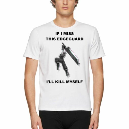 Official If I Miss This Edgeguard Ill Kill Myself T-shirt