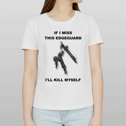 Official If I Miss This Edgeguard Ill Kill Myself T-shirt