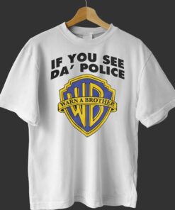 Official If You See Da Police Shirt Official If You See Da Police Shirt