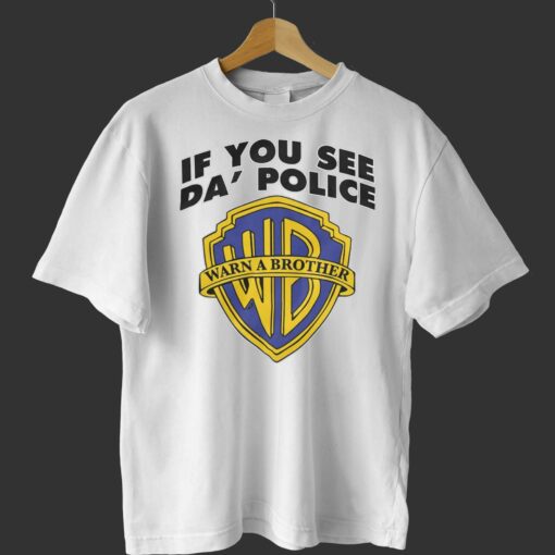 Official If You See Da Police Shirt