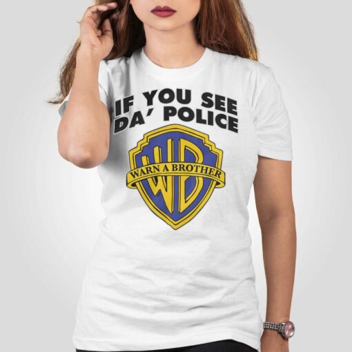 Official If You See Da Police Shirt