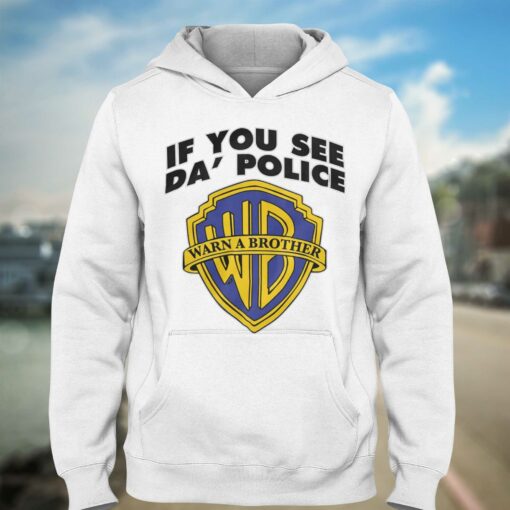 Official If You See Da Police Shirt