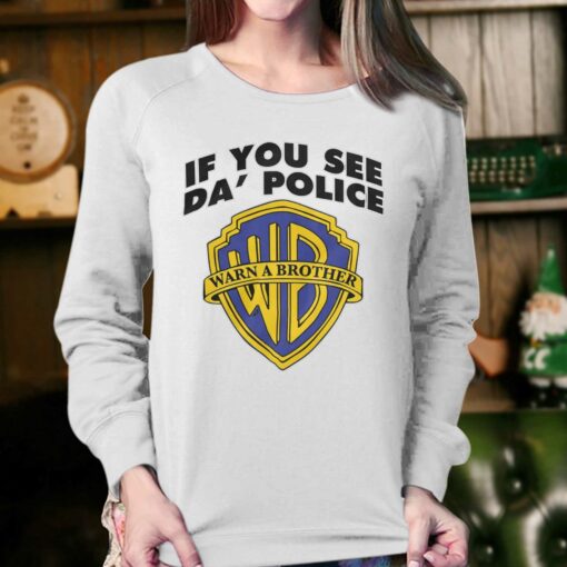 Official If You See Da Police Shirt