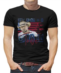 Official Jason Aldean Try That In A Small Town Shirt