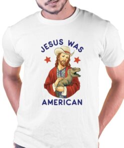 Official Jesus Was American Shirt Official Jesus Was American Shirt