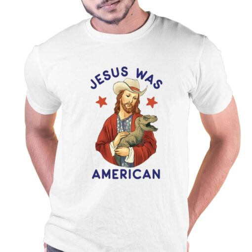 Official Jesus Was American Shirt