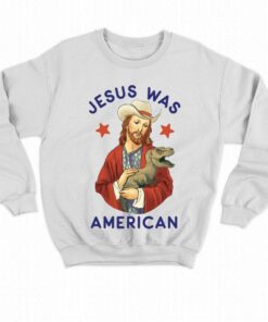 Official Jesus Was American Shirt 3 Official Jesus Was American Shirt 4