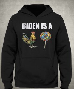 Official Joe Biden Is A Chicken Sucker T shirt 3