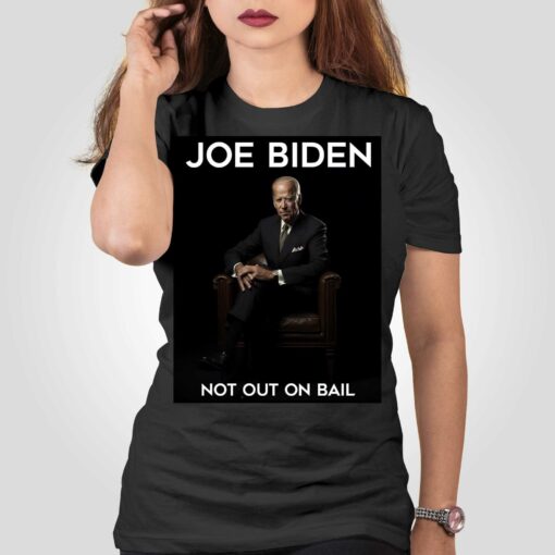 Official Joe Biden Not Out On Bail T-shirt Scott Dworkin Hoodie Sweatshirt