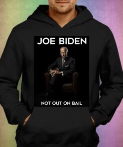 Official Joe Biden Not Out On Bail T shirt Scott Dworkin Hoodie Sweatshirt 3