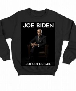 Official Joe Biden Not Out On Bail T shirt Scott Dworkin Hoodie Sweatshirt 4