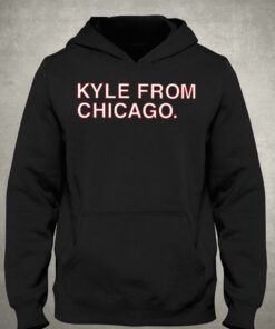 Official Kyle From Chicago Shirt 2 Official Kyle From Chicago Shirt 3