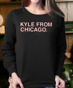Official Kyle From Chicago Shirt 3 Official Kyle From Chicago Shirt 4