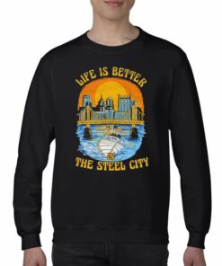 Official Life Is Better In The Steel City Shirt 4