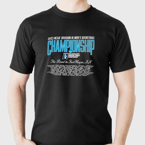 Official Ncaa Division Iii 2023 Mens Basketball Championship The Road To Fort Wayne Shirt