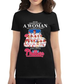 Official Never Underestimate A Woman Who Underestimate Baseball And Loves Phillies Signatures Team Shirt