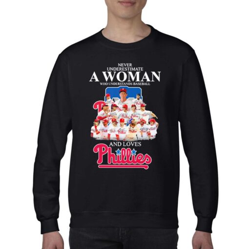 Official Never Underestimate A Woman Who Underestimate Baseball And Loves Phillies Signatures Team Shirt