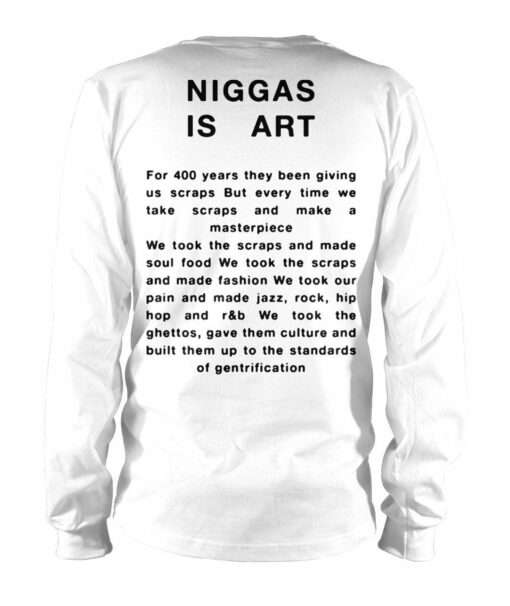 Official Niggas Is Art Shirt Sweatshirt Hoodie