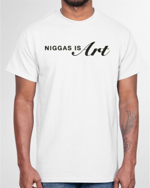 Official Niggas Is Art Shirt Sweatshirt Hoodie