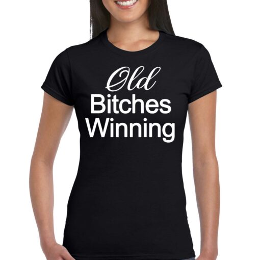 Official Old Bitches Winning T-shirt