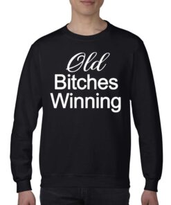 Official Old Bitches Winning T-shirt 3 Official Old Bitches Winning T shirt 4