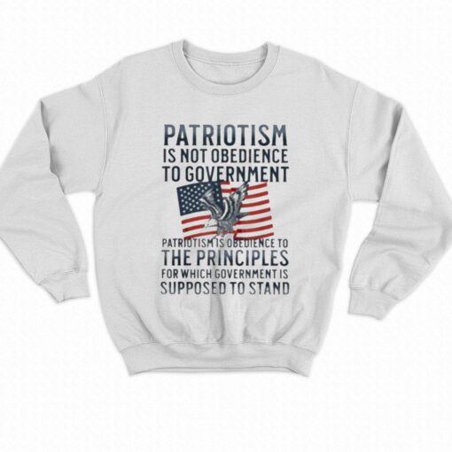 Official Patriotism Is Not Obedience To Government Shirt