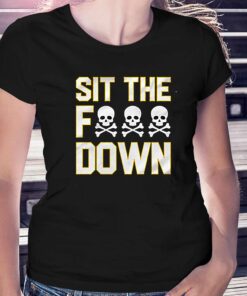 Official Pittsburgh Steelers Sit The F Down T-shirt