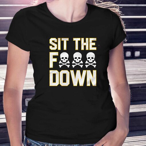 Official Pittsburgh Steelers Sit The F Down T-shirt