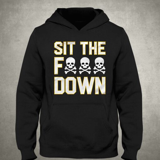 Official Pittsburgh Steelers Sit The F Down T-shirt