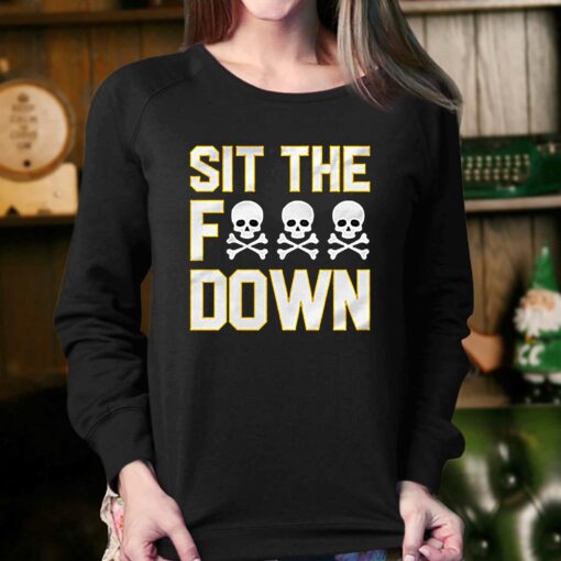 Official Pittsburgh Steelers Sit The F Down T-shirt