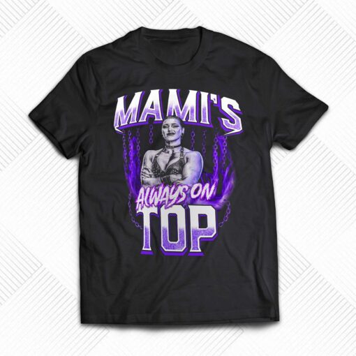 Official Rhea Ripley Mami’s Always On Top T-shirt