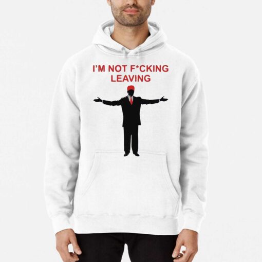 Official Ron Desantis Im Not Fucking Leaving Hoodie