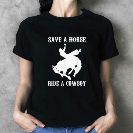 Official Save A Horse Ride A Cowboy T-shirt