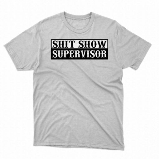 Official Shit Show Supervisor Clownworld T-shirt