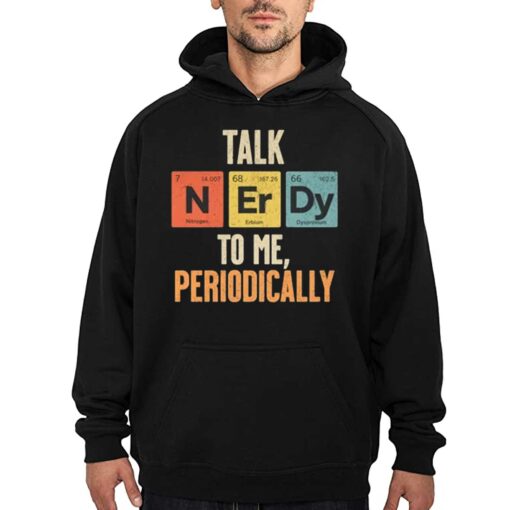 Official Talk Nerdy To Me Periodic Table T-shirt