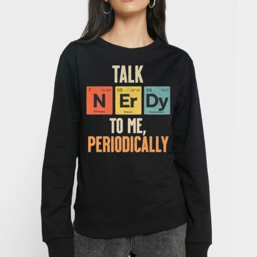 Official Talk Nerdy To Me Periodic Table T-shirt