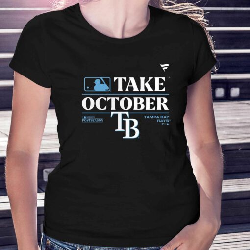 Official Tb Rays Take October 2023 Postseason Shirt Sweatshirt Hoodie