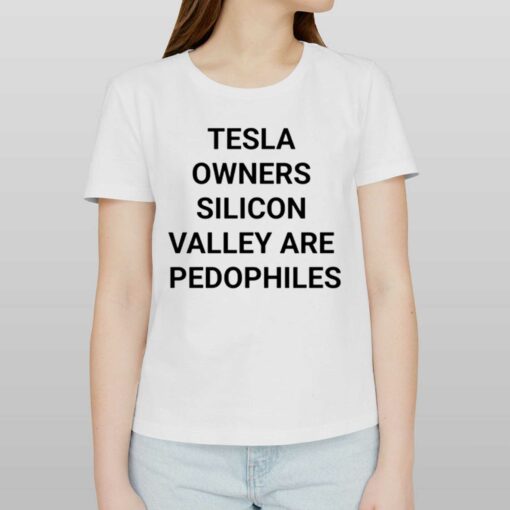 Official Tesla Owners Silicon Valley Are Pedophiles Shirt