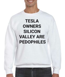 Official Tesla Owners Silicon Valley Are Pedophiles Shirt 4