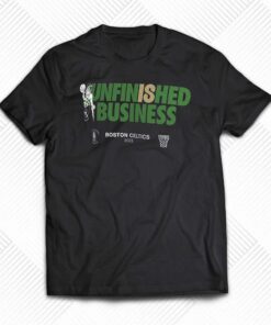 Official Unfinished Business Boston Celtics Shirt Official Unfinished Business Boston Celtics Shirt