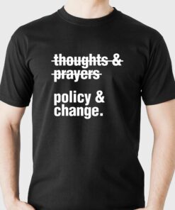 Official Whoopi Goldberg Thoughts And Prayers Policy And Change T-shirt Official Whoopi Goldberg Thoughts And Prayers Policy And Change T-shirt