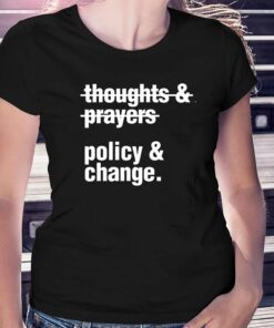 Official Whoopi Goldberg Thoughts And Prayers Policy And Change T-shirt Official Whoopi Goldberg Thoughts And Prayers Policy And Change T-shirt
